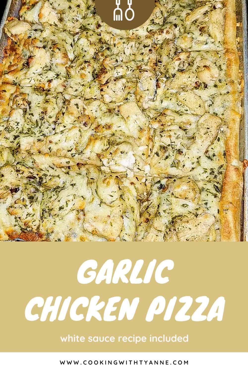 Garlic Chicken Pizza with White Sauce Cooking with Tyanne
