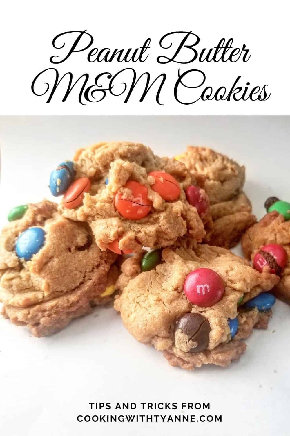 Peanut Butter M&M Cookies - Cooking with Tyanne